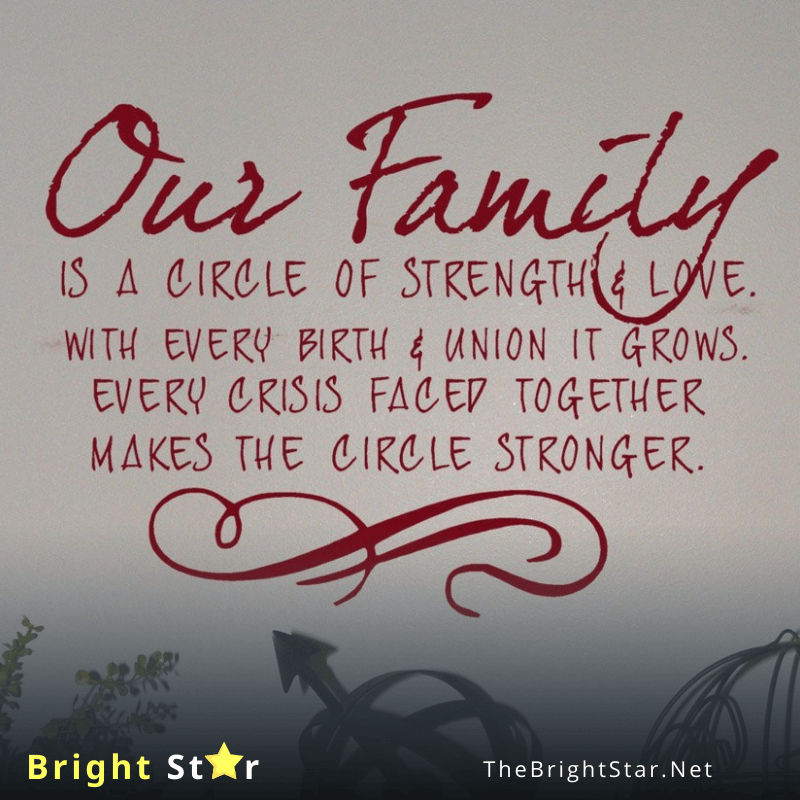 You are currently viewing Our family is a circle of strength and love, with every birth and every union, the circle will grow, every joy shared adds more love, every crisis faced together, makes the circle stronger.