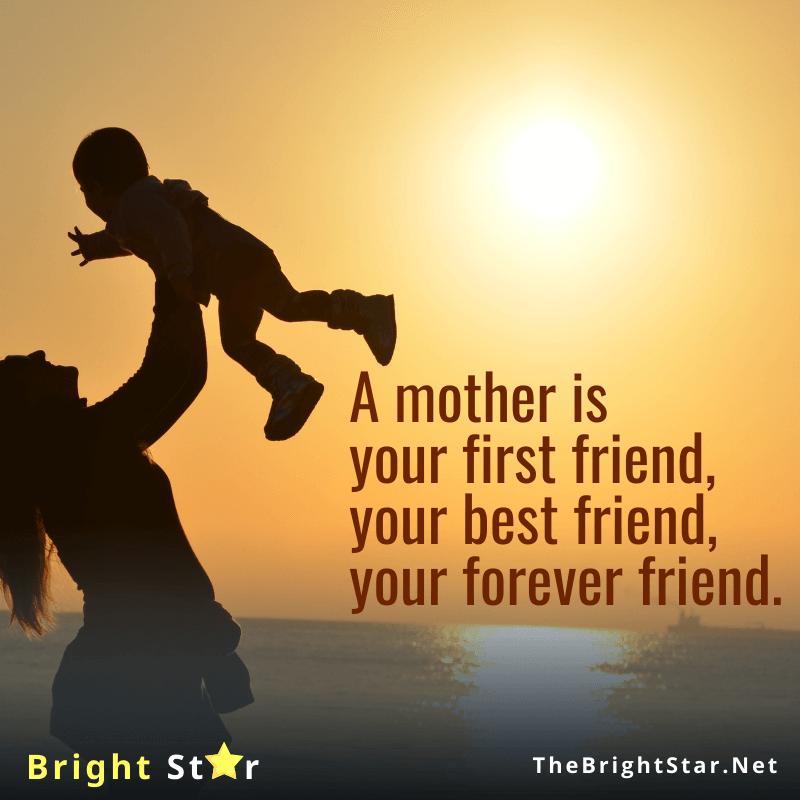 You are currently viewing A mother is your first friend, your best friend, your forever friend.