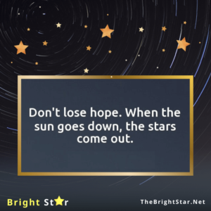 Read more about the article “Don’t lose hope. When the sun goes down, the stars come out.”