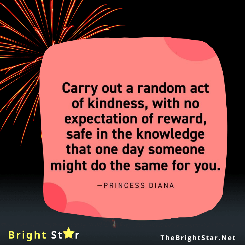 You are currently viewing “Carry out a random act of kindness, with no expectation of reward, safe in the knowledge that one day someone might do the same for you.”