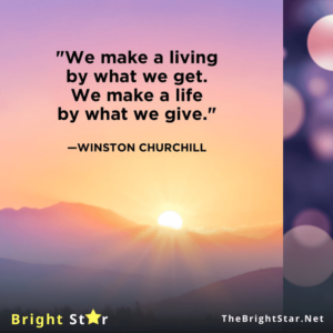 Read more about the article We make a living by what we get. We make a life by what we give.”