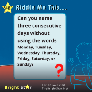 Read more about the article Can you name three consecutive days without using the words Monday, Tuesday, Wednesday, Thursday, Friday, Saturday, or Sunday?