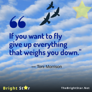 Read more about the article “If you want to fly give up everything that weighs you down.”  