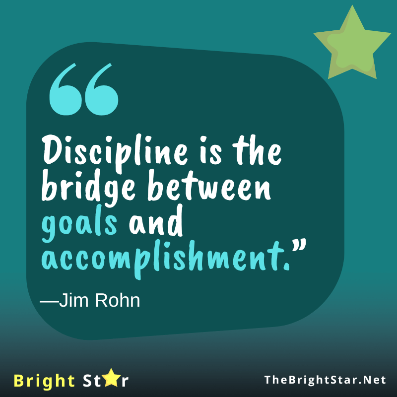 You are currently viewing “Discipline is the bridge between goals and accomplishment.”