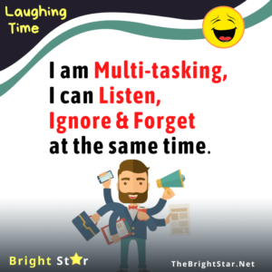 Read more about the article I am Multi-tasking, I can Listen, Ignore & Forget at the same time.