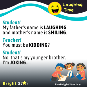 Read more about the article Student! My father’s name is LAUGHING and mother’s name is SMILING.