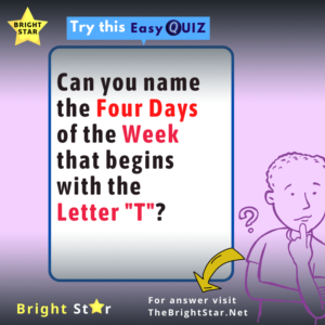 Read more about the article Can you name the Four Days of the Week that begins with the Letter “T”?