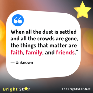 Read more about the article “When all the dust is settled and all the crowds are gone, the things that matter are faith, family, and friends.”