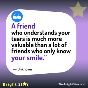 Read more about the article “A friend who understands your tears is much more valuable than a lot of friends who only know your smile.”