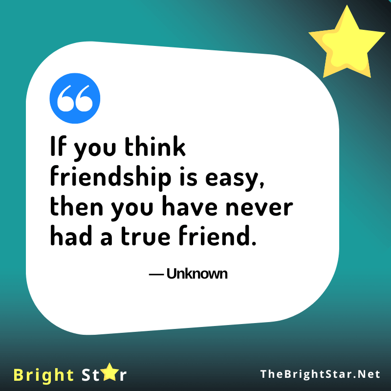 You are currently viewing “If you think friendship is easy, then you have never had a true friend.”