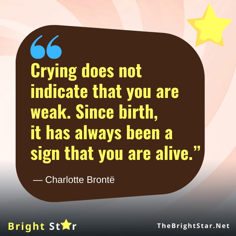 You are currently viewing “Crying does not indicate that you are weak. Since birth, it has always been a sign that you are alive.”