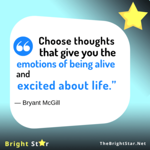 Read more about the article “Choose thoughts that give you the emotions of being alive and excited about life.”