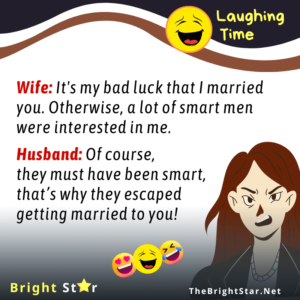 Read more about the article Wife: It’s my bad luck that I married you. Otherwise, a lot of smart men were interested in me.