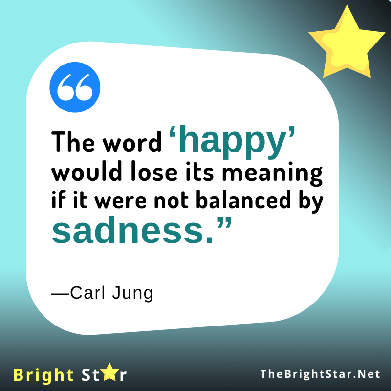 You are currently viewing “The word ‘happy’ would lose its meaning if it were not balanced by sadness.”